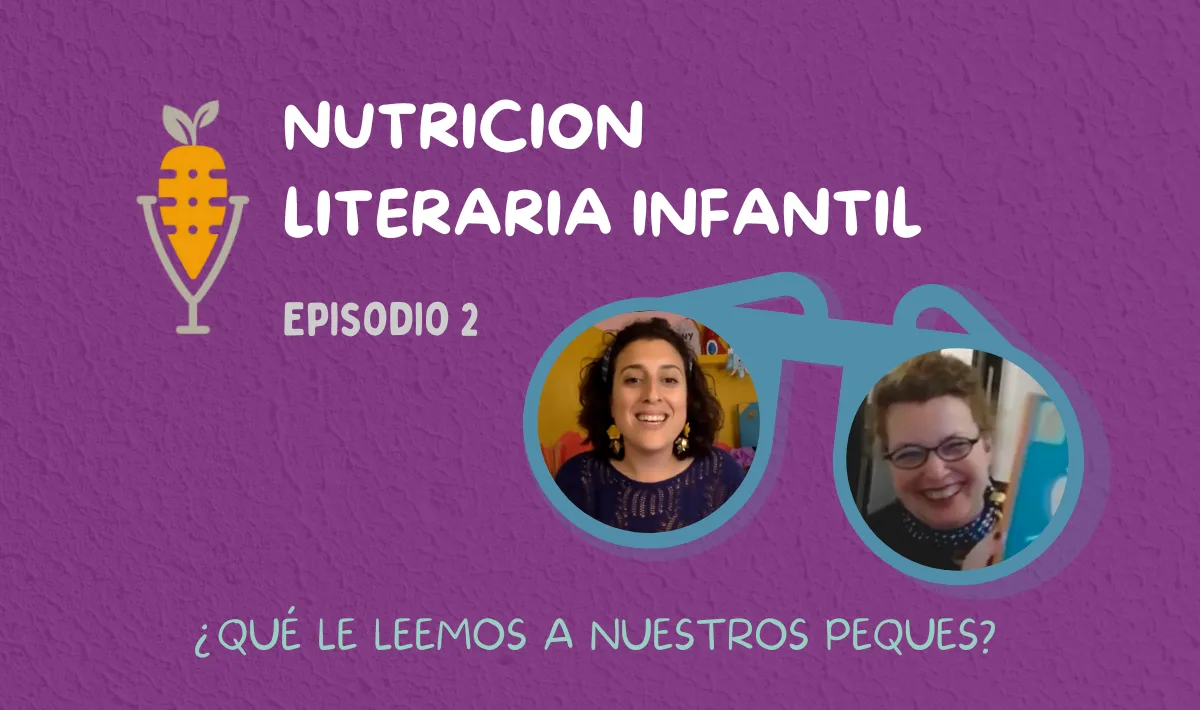 Episodio 2 Nutricion Literaria Infantil