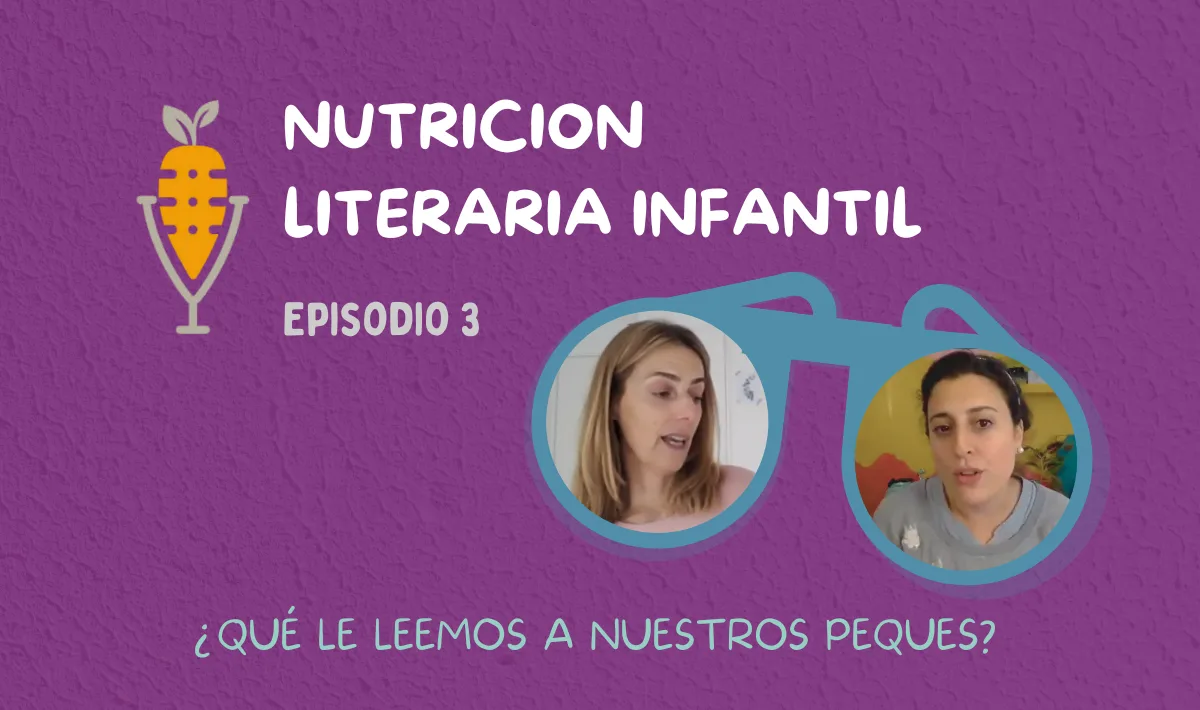 Episodio 3 Nutricion Literaria Infantil